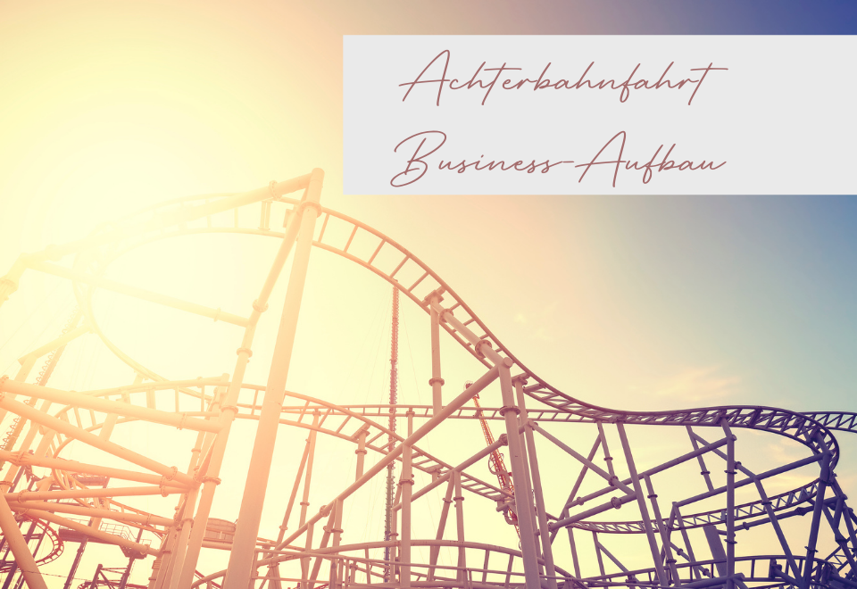 Achterbahnfahrt Business-Aufbau